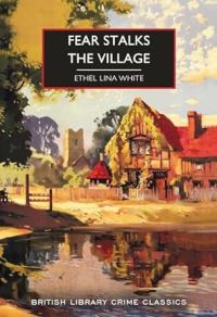 Book Cover for Fear Stalks the Village by Ethel Lina White
