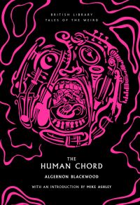 Book Cover for The Human Chord by Algernon Blackwood