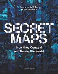 Book Cover for Secret Maps by Tom Harper, Nick Dykes, Magdalena Peszko, British Library