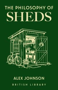 Book Cover for The Philosophy of Sheds by Alex Johnson