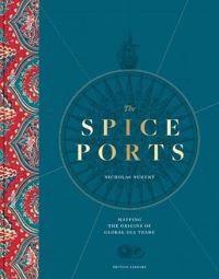 Book Cover for The Spice Ports by Nicholas Nugent