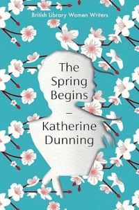 Book Cover for The Spring Begins by Katherine Dunning