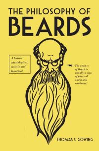 Book Cover for The Philosophy of Beards by Thomas S Gowing