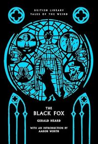 Book Cover for The Black Fox by Gerald Heard