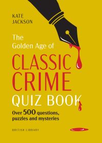 Book Cover for The Golden Age of Classic Crime Quiz Book by Kate Jackson