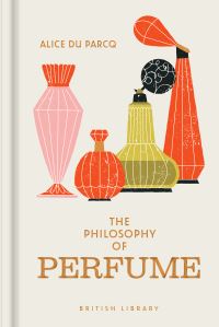 Book Cover for The Philosophy of Perfume by Alice du Parcq