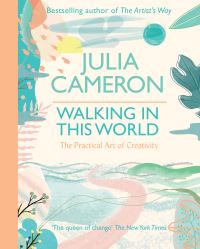 Book Cover for Walking in This World by Julia Cameron