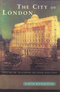 Book Cover for The City of London. Vol. 3 Illusions of Gold, 1914-1945 by David Kynaston