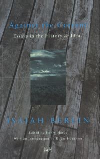 Book Cover for Against the Current by Isaiah Berlin, Henry Hardy