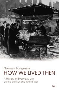 Book Cover for How We Lived Then by Norman Longmate