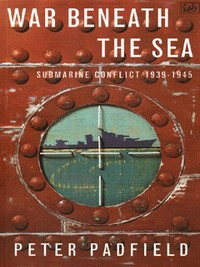 Book Cover for War Beneath the Sea by Peter Padfield
