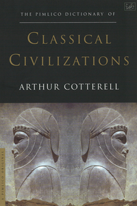 Book Cover for The Pimlico Dictionary of Classical Civilizations by Arthur Cotterell