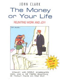 Book Cover for The Money or Your Life by John Clark