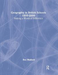 Book Cover for Geography in British Schools, 1850-2000 by Rex Walford