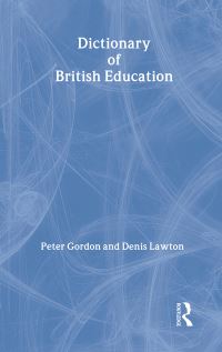 Book Cover for Dictionary of British Education by Peter Gordon, Denis Lawton