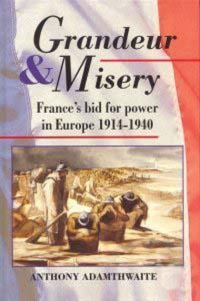Book Cover for Grandeur and Misery by Anthony Adamthwaite