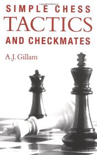 Book Cover for Simple Chess Tactics and Chessmates by A J Gillam