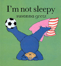 Book Cover for I'm Not Sleepy by Susanna Gretz