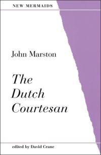 Book Cover for The Dutch Courtesan by John Marston, David Crane