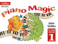 Book Cover for Piano Magic. Tutor Book 1 by Jane Sebba, Sheena Roberts, Ruth Stone, David Wright, Alison Dexter