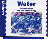 Book Cover for Water Discovered Through Art and Technology by Karen BryantMole