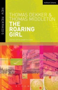 Book Cover for The Roaring Girl by Thomas Dekker, Thomas Middleton