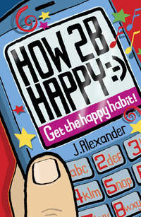 Book Cover for How 2 B Happy :-) by Jenny Alexander