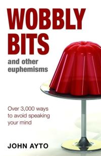Book Cover for Wobbly Bits and Other Euphemisms by John Ayto
