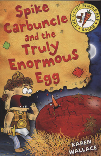 Book Cover for Spike Carbuncle and the Truly Enormous Egg by Karen Wallace, Nigel Baines