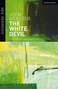 Book Cover for The White Devil by John Webster, Christina Luckyj