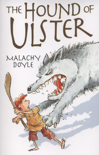 Book Cover for The Hound of Ulster by Malachy Doyle, Mike Phillips, Centre for Literacy in Primary Education