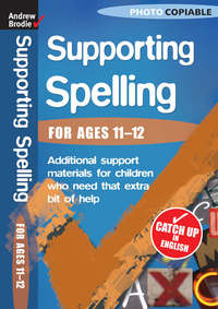 Book Cover for Supporting Spelling for Ages 11-12 by Andrew Brodie