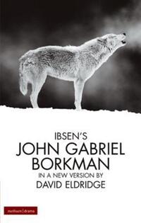 Book Cover for John Gabriel Borkman by David Eldridge, Henrik Ibsen