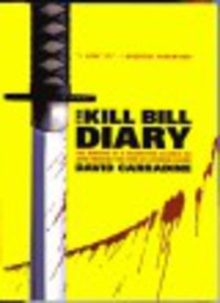 Book Cover for The Kill Bill Diary by David Carradine