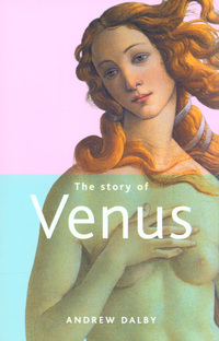 Book Cover for The Story of Venus by Andrew Dalby