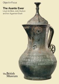 Book Cover for The Asante Ewer by Lloyd De Beer, Julie Hudson, Ivor AgyemanDuah