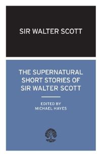Book Cover for The Supernatural Short Stories of Sir Walter Scott by Sir Walter Scott