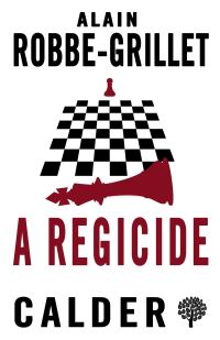 Book Cover for A Regicide by Alain RobbeGrillet