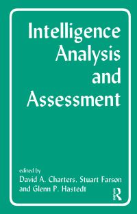 Book Cover for Intelligence Analysis and Assessment by David Charters, Stuart Farson, Glenn P Hastedt