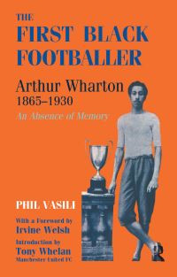 Book Cover for The First Black Footballer by Phil Vasili
