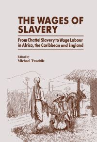 Book Cover for The Wages of Slavery by Michael Twaddle