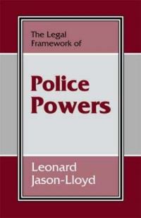 Book Cover for The Legal Framework of Police Powers by Leonard JasonLloyd