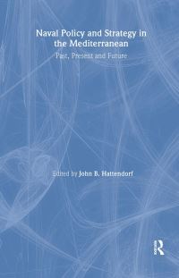 Book Cover for Naval Strategy and Power in the Mediterranean by John B. Hattendorf