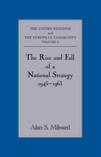 Book Cover for The Rise and Fall of a National Strategy, 1945-1963 by Alan S Milward