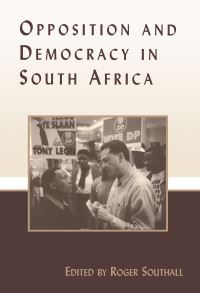 Book Cover for Opposition and Democracy in South Africa by Roger J Southall