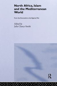 Book Cover for North Africa, Islam and the Mediterranean World by Julia A ClancySmith