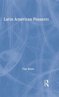 Book Cover for Latin American Peasants by Tom Brass