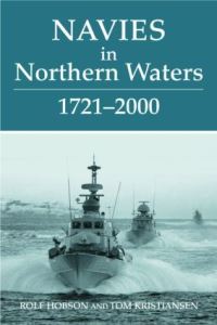 Book Cover for Navies in Northern Waters, 1721-2000 by Rolf Hobson, Tom Kristiansen, Institutt for forsvarsstudier (Norway)