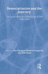 Book Cover for Democratization and the Judiciary by Siri Gloppen, Roberto Gargarella, Elin Skaar