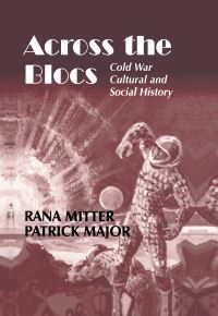 Book Cover for Across the Blocs by Patrick Major, Rana Mitter